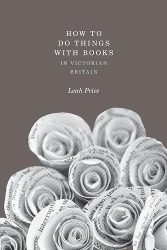 Бумажная книга «How to Do Things with Books in Victorian Britain», автор Леа Прайс - фото №1