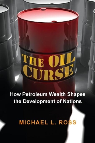 Бумажная книга «The Oil Curse: How Petroleum Wealth Shapes the Development of Nations», автор Майкл Л. Росс - фото №1