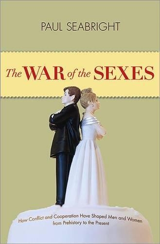 Paper book «The War of the Sexes: How Conflict and Cooperation Have Shaped Men and Women from Prehistory to the Present», author Paul Seabright - фото №1