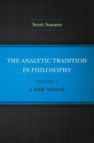 Бумажная книга «The Analytic Tradition in Philosophy, Volume 2: A New Vision», автор Скотт Соамс - фото №1
