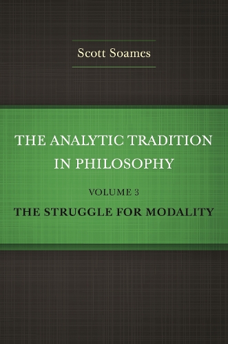 Бумажная книга «The Analytic Tradition in Philosophy, Volume 3: The Struggle for Modality», автор Скотт Соамс - фото №1