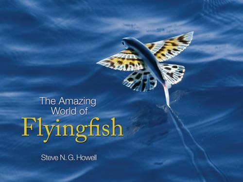 Бумажная книга «The Amazing World of Flyingfish», автор Стив Н. Г. Хауэлл - фото №1