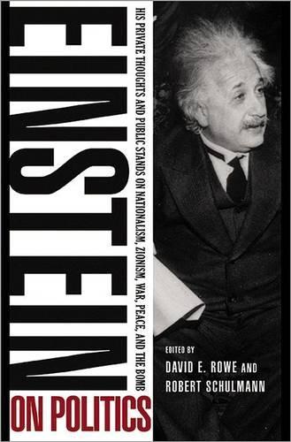 Бумажная книга «Einstein on Politics: His Private Thoughts and Public Stands on Nationalism, Zionism, War, Peace, and the Bomb» - фото №1