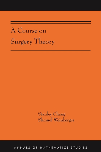 [object Object] «A Course on Surgery Theory: (AMS-211)», авторів Шмуель Вайнбергер, Стенлі Чанг - фото №1
