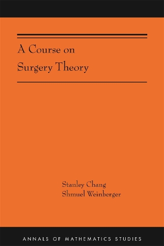 [object Object] «A Course on Surgery Theory: (AMS-211)», авторів Шмуель Вайнбергер, Стенлі Чанг - фото №1