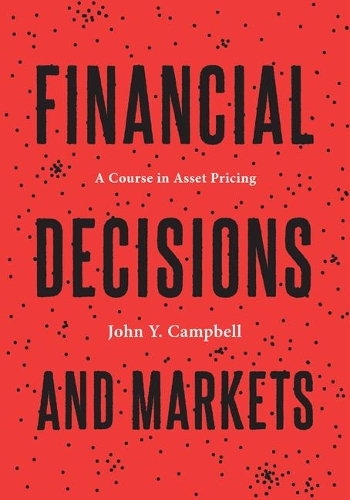 Бумажная книга «Financial Decisions and Markets: A Course in Asset Pricing», автор Джон Ю. Кэмпбелл - фото №1
