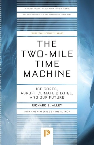 [object Object] «The Two-Mile Time Machine: Ice Cores, Abrupt Climate Change, and Our Future - Updated Edition», автор Ричард Б. Элли - фото №1