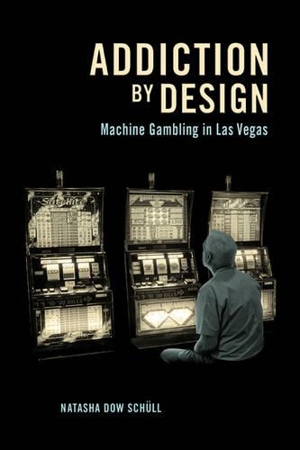 Бумажная книга «Addiction by Design: Machine Gambling in Las Vegas», автор Наташа Доу Шюлль - фото №1