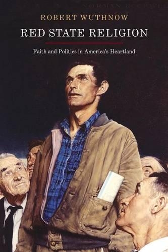 Бумажная книга «Red State Religion: Faith and Politics in America's Heartland», автор Роберт Вутнов - фото №1