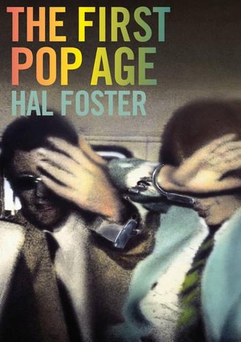 Бумажная книга «The First Pop Age: Painting and Subjectivity in the Art of Hamilton, Lichtenstein, Warhol, Richter, and Ruscha», автор Хал Фостер - фото №1