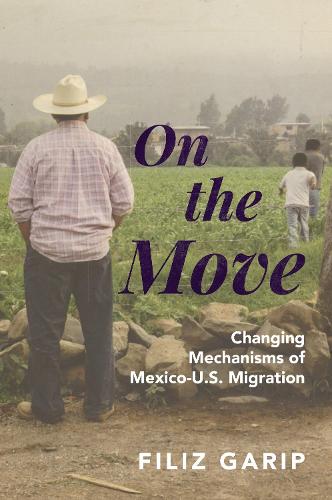 Бумажная книга «On the Move: Changing Mechanisms of Mexico-U.S. Migration», автор Филиз Гарип - фото №1