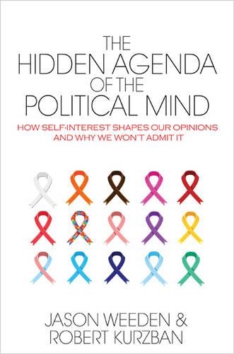 Бумажная книга «The Hidden Agenda of the Political Mind: How Self-Interest Shapes Our Opinions and Why We Won't Admit It», авторов Джейсон Уиден, Роберт Курцбан - фото №1
