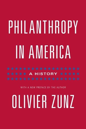 Бумажная книга «Philanthropy in America: A History - Updated Edition», автор Оливье Зунц - фото №1