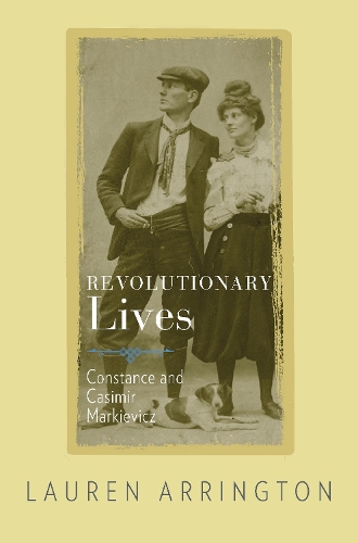 Бумажная книга «Revolutionary Lives: Constance and Casimir Markievicz», автор Лорен Аррингтон - фото №1