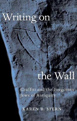Паперова книга «Writing on the Wall: Graffiti and the Forgotten Jews of Antiquity», автор Карен Б. Стерн - фото №1