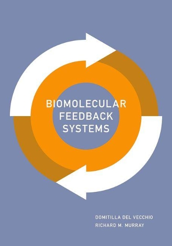 Паперова книга «Biomolecular Feedback Systems», авторів Домітілла Дель Веккіо, Річард М. Мюррей - фото №1