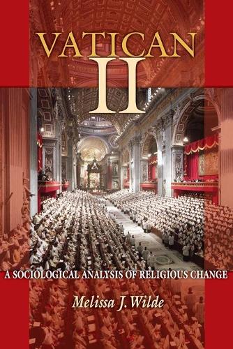 Бумажная книга «Vatican II: A Sociological Analysis of Religious Change», автор Мелисса Дж. Уайльд - фото №1