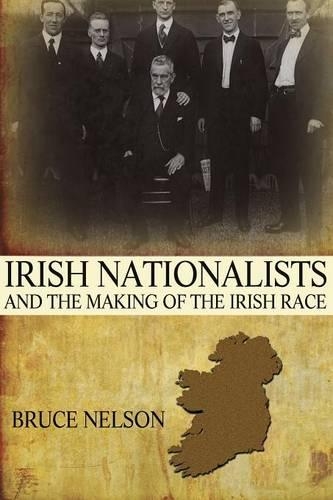 Паперова книга «Irish Nationalists and the Making of the Irish Race», автор Брюс Нельсон - фото №1