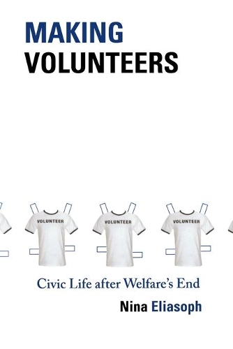 Бумажная книга «Making Volunteers: Civic Life after Welfare's End», автор Нина Элиасоф - фото №1
