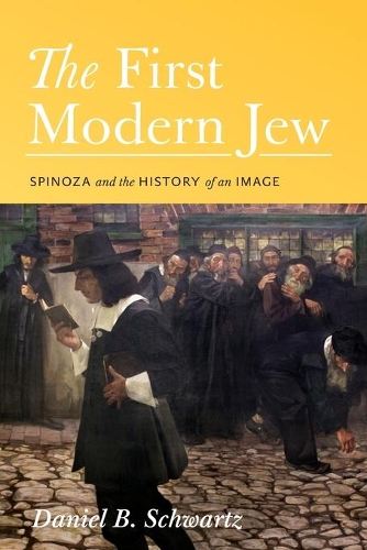 Бумажная книга «The First Modern Jew: Spinoza and the History of an Image», автор Дэниел Б. Шварц - фото №1