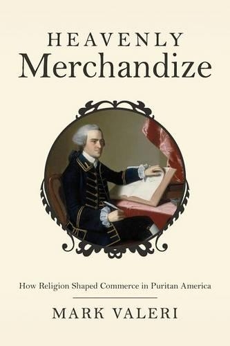 Бумажная книга «Heavenly Merchandize: How Religion Shaped Commerce in Puritan America», автор Марк Валери - фото №1