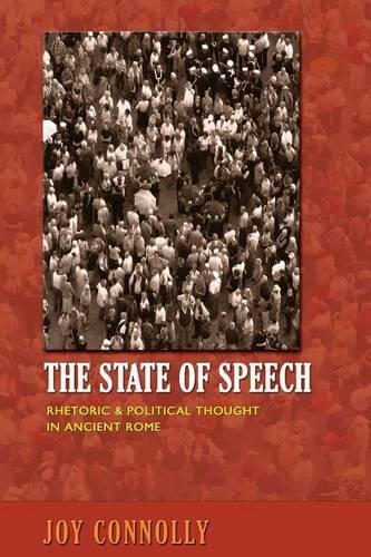 Бумажная книга «The State of Speech: Rhetoric and Political Thought in Ancient Rome», автор Джой Коннолли - фото №1