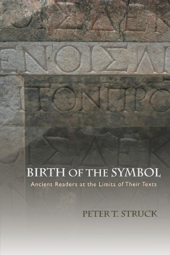 Бумажная книга «Birth of the Symbol: Ancient Readers at the Limits of Their Texts», автор Питер Страк - фото №1