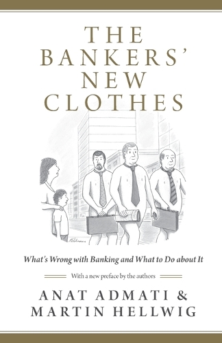 Бумажная книга «The Bankers' New Clothes: What's Wrong with Banking and What to Do about It - Updated Edition», авторов Анат Адмати, Мартин Хелльвиг - фото №1