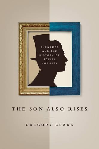 Бумажная книга «The Son Also Rises: Surnames and the History of Social Mobility», автор Грегори Кларк - фото №1