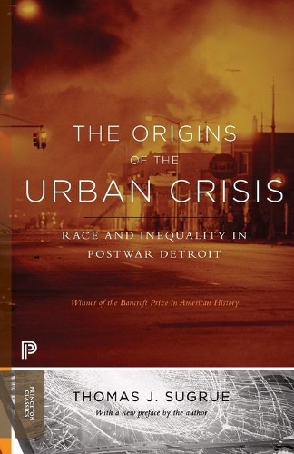 Бумажная книга «The Origins of the Urban Crisis: Race and Inequality in Postwar Detroit - Updated Edition», автор Томас Дж. Шугру - фото №1