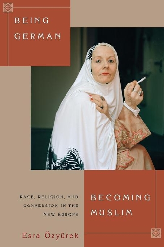 Бумажная книга «Being German, Becoming Muslim: Race, Religion, and Conversion in the New Europe», автор Эсра Озюрек - фото №1