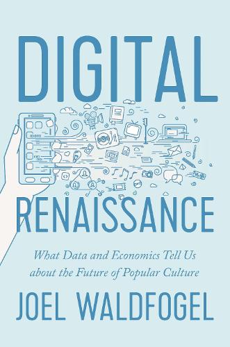Бумажная книга «Digital Renaissance: What Data and Economics Tell Us about the Future of Popular Culture», автор Джоэл Вальдфогель - фото №1