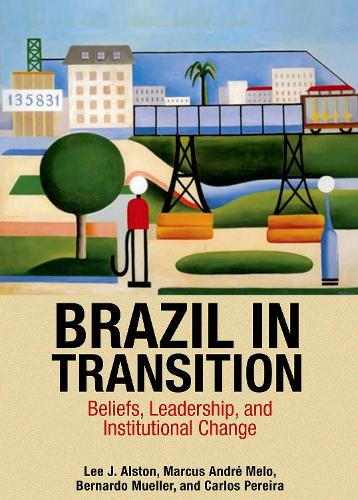 Паперова книга «Brazil in Transition: Beliefs, Leadership, and Institutional Change», авторів Бернардо Мюллер, Карлос Перейра, Лі Дж. Алстон, Маркус Андре Мело - фото №1