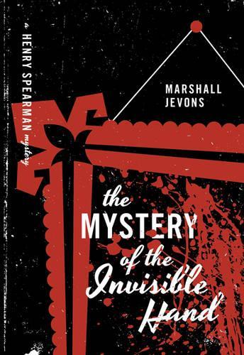 Бумажная книга «The Mystery of the Invisible Hand: A Henry Spearman Mystery», автор Маршалл Джевонс - фото №1