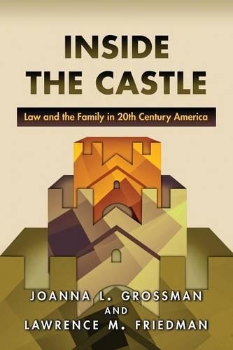 Паперова книга «Inside the Castle: Law and the Family in 20th Century America», автор Джоанна Л. Ґроссман - фото №1