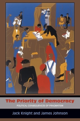 Паперова книга «The Priority of Democracy: Political Consequences of Pragmatism», авторів Джек Найт, Джеймс Джонсон - фото №1
