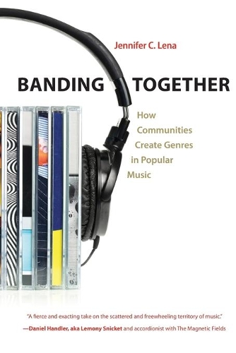 Паперова книга «Banding Together: How Communities Create Genres in Popular Music», автор Дженніфер К. Лена - фото №1