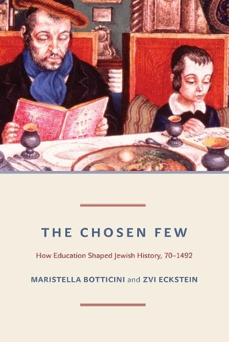 Бумажная книга «The Chosen Few: How Education Shaped Jewish History, 70-1492», авторов Маристелла Боттичини, Цви Экштейн - фото №1