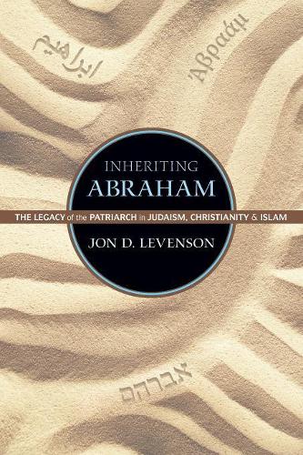 Бумажная книга «Inheriting Abraham: The Legacy of the Patriarch in Judaism, Christianity, and Islam», автор Джон Д. Левенсон - фото №1