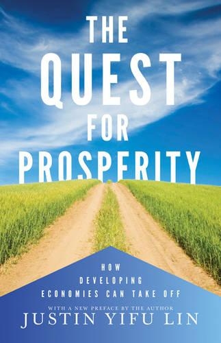 Бумажная книга «The Quest for Prosperity: How Developing Economies Can Take Off - Updated Edition», автор Джастин Ифу Линь - фото №1