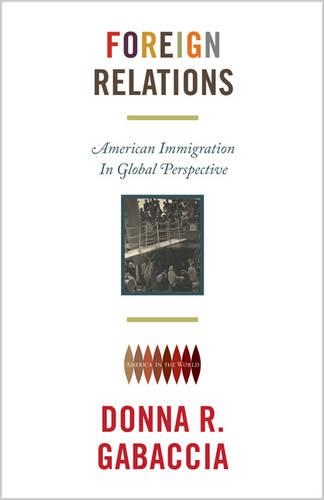 Бумажная книга «Foreign Relations: American Immigration in Global Perspective», автор Донна Р. Габачча - фото №1