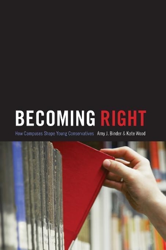 Бумажная книга «Becoming Right: How Campuses Shape Young Conservatives», авторов Эми Дж. Биндер, Кейт Вуд - фото №1