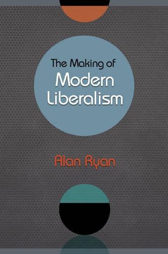 Бумажная книга «The Making of Modern Liberalism», автор Алан Райан - фото №1