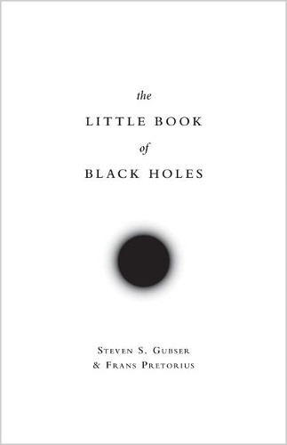 Паперова книга «The Little Book of Black Holes», авторів Франс Преторіус, Стівен С. Габсер - фото №1