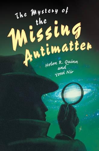 Паперова книга «The Mystery of the Missing Antimatter», авторів Гелен Р. Квінн, Йосі Нір - фото №1
