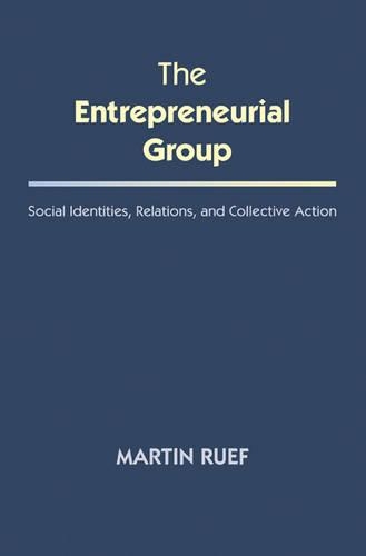 Паперова книга «The Entrepreneurial Group: Social Identities, Relations, and Collective Action», автор Мартін Рюф - фото №1