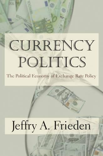 Бумажная книга «Currency Politics: The Political Economy of Exchange Rate Policy», автор Джеффри А. Фриден - фото №1
