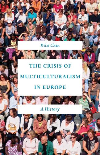 Бумажная книга «The Crisis of Multiculturalism in Europe: A History», автор Рита Чин - фото №1