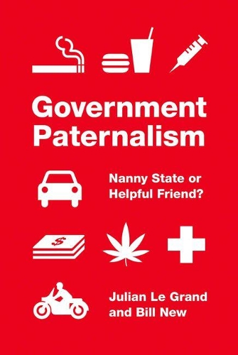 Бумажная книга «Government Paternalism: Nanny State or Helpful Friend?», автор Билл Нью - фото №1