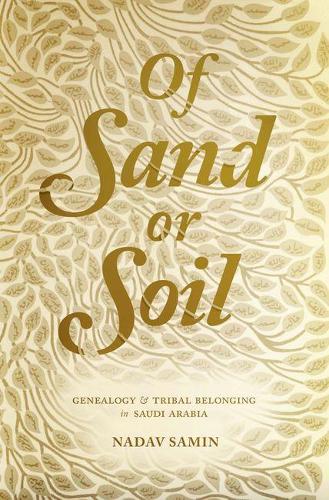 Бумажная книга «Of Sand or Soil: Genealogy and Tribal Belonging in Saudi Arabia», автор Надав Самин - фото №1